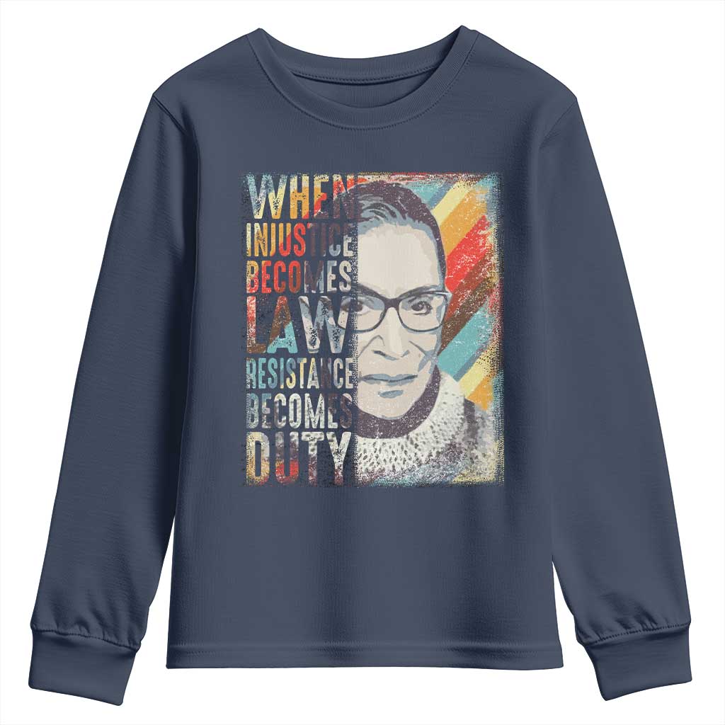 When Injustice Becomes Law Resistance Becomes Duty Youth Sweatshirt RBG Quote TS11 Navy Print Your Wear
