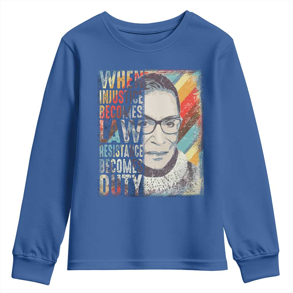 When Injustice Becomes Law Resistance Becomes Duty Youth Sweatshirt RBG Quote TS11 Royal Blue Print Your Wear