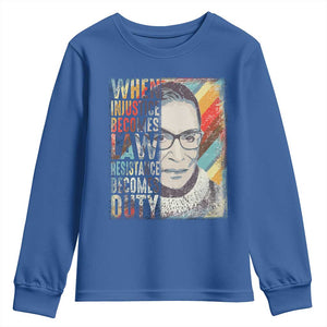 When Injustice Becomes Law Resistance Becomes Duty Youth Sweatshirt RBG Quote TS11 Royal Blue Print Your Wear