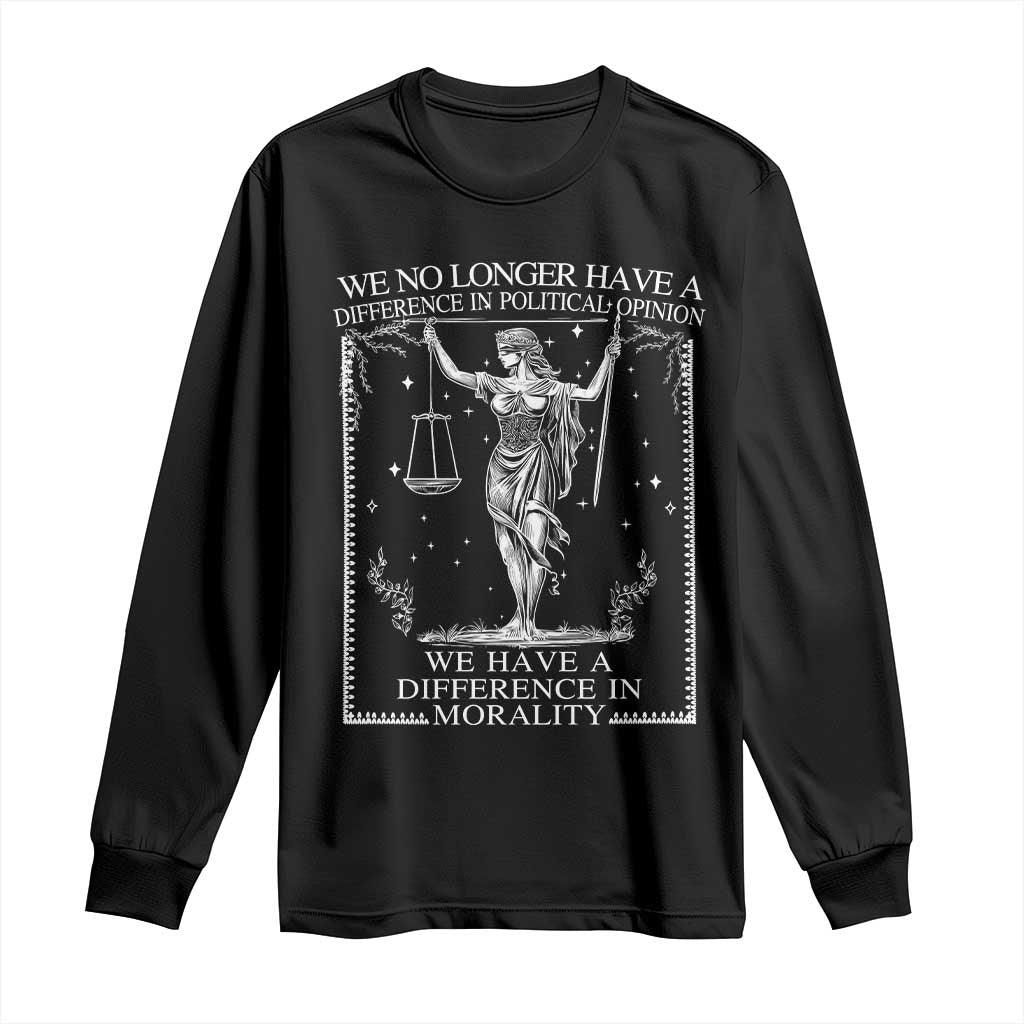 We No Longer Have A Difference In Political Opinion Long Sleeve Shirt Justice Political TS11 Black Print Your Wear