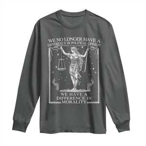 We No Longer Have A Difference In Political Opinion Long Sleeve Shirt Justice Political TS11 Dark Heather Print Your Wear