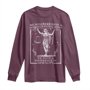 We No Longer Have A Difference In Political Opinion Long Sleeve Shirt Justice Political TS11 Maroon Print Your Wear