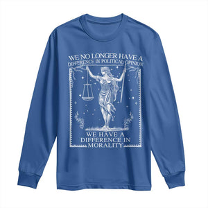 We No Longer Have A Difference In Political Opinion Long Sleeve Shirt Justice Political TS11 Royal Blue Print Your Wear