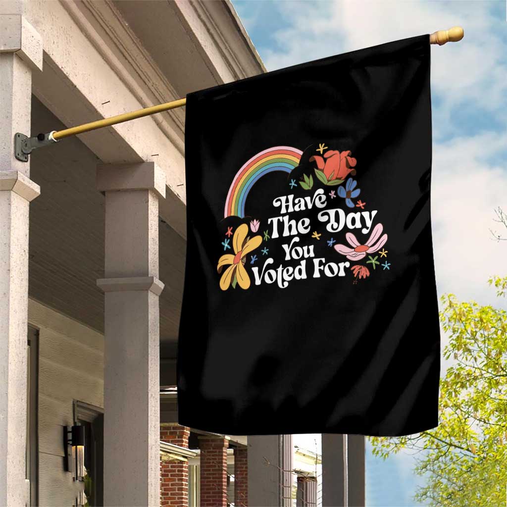 Have The Day You Voted For Garden Flag Retro Rainbow TS11 Print Your Wear