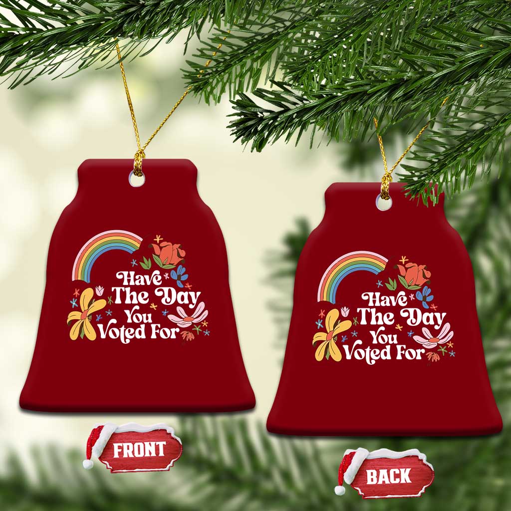 Have The Day You Voted For Ceramic Ornament Retro Rainbow TS11 Print Your Wear