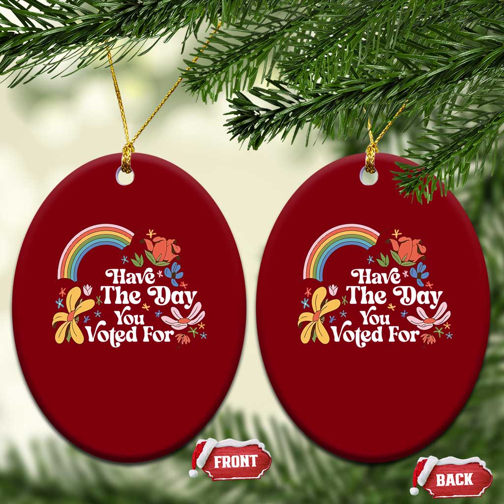 Have The Day You Voted For Ceramic Ornament Retro Rainbow TS11 Print Your Wear