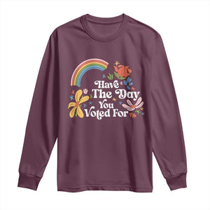 Have The Day You Voted For Long Sleeve Shirt Retro Rainbow TS11 Maroon Print Your Wear