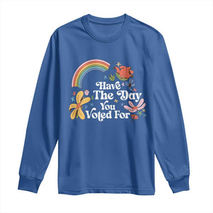 Have The Day You Voted For Long Sleeve Shirt Retro Rainbow TS11 Royal Blue Print Your Wear