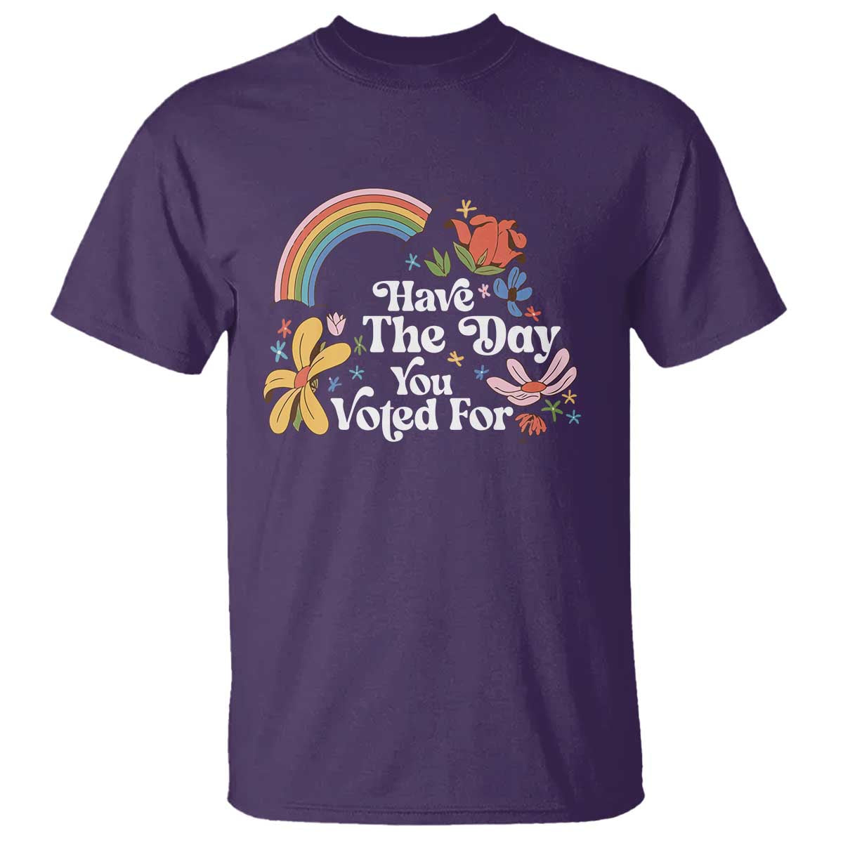 Have The Day You Voted For T Shirt Retro Rainbow TS11 Purple Print Your Wear