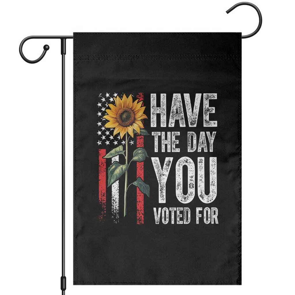 Have The Day You Voted For Garden Flag Vintage American Flag Sunflower TS11 Black Print Your Wear
