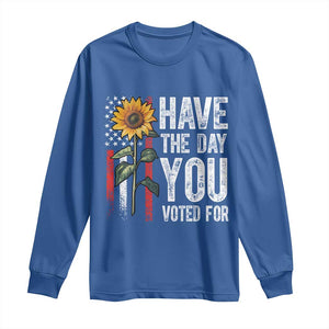 Have The Day You Voted For Long Sleeve Shirt Vintage American Flag Sunflower TS11 Royal Blue Print Your Wear