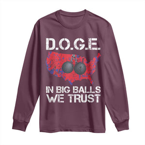 DOGE In Big Balls We Trust 2025 Long Sleeve Shirt Vintage American Map TS11 Maroon Print Your Wear