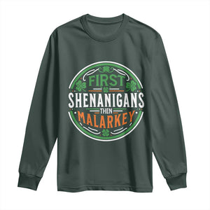 Funny First Shenanigans Then Malarkey Long Sleeve Shirt Irish Shamrock St Patrick's Day TS11 Dark Forest Green Print Your Wear