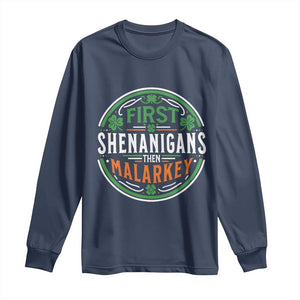 Funny First Shenanigans Then Malarkey Long Sleeve Shirt Irish Shamrock St Patrick's Day TS11 Navy Print Your Wear