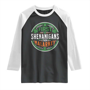 Funny First Shenanigans Then Malarkey Raglan Shirt Irish Shamrock St Patrick's Day TS11 Black White Print Your Wear