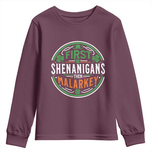 Funny First Shenanigans Then Malarkey Youth Sweatshirt Irish Shamrock St Patrick's Day TS11 Maroon Print Your Wear