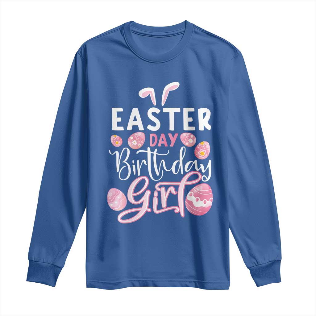 Funny Easter Day Birthday Girl Long Sleeve Shirt Born On Easter Day Eggs TS11 Royal Blue Print Your Wear