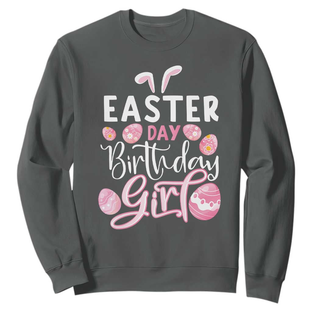 Funny Easter Day Birthday Girl Sweatshirt Born On Easter Day Eggs TS11 Dark Heather Print Your Wear