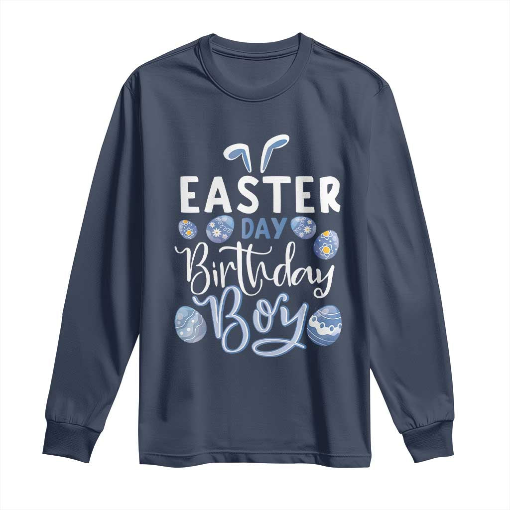 Funny Easter Day Birthday Boy Long Sleeve Shirt Born On Easter Day Eggs TS11 Navy Print Your Wear