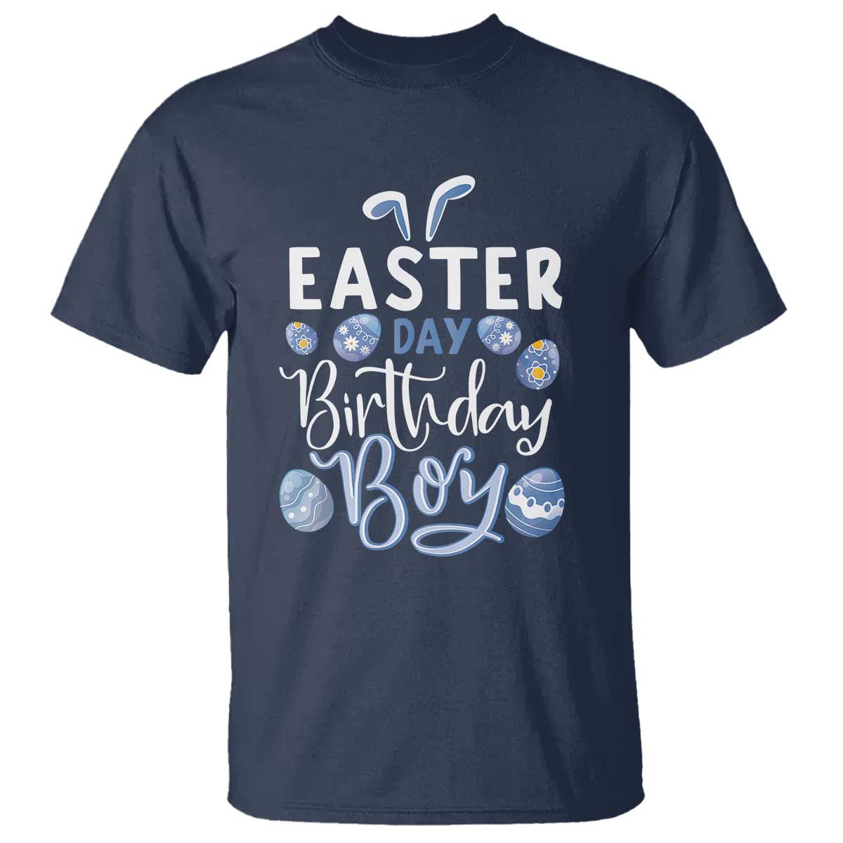 Funny Easter Day Birthday Boy T Shirt Born On Easter Day Eggs TS11 Navy Print Your Wear