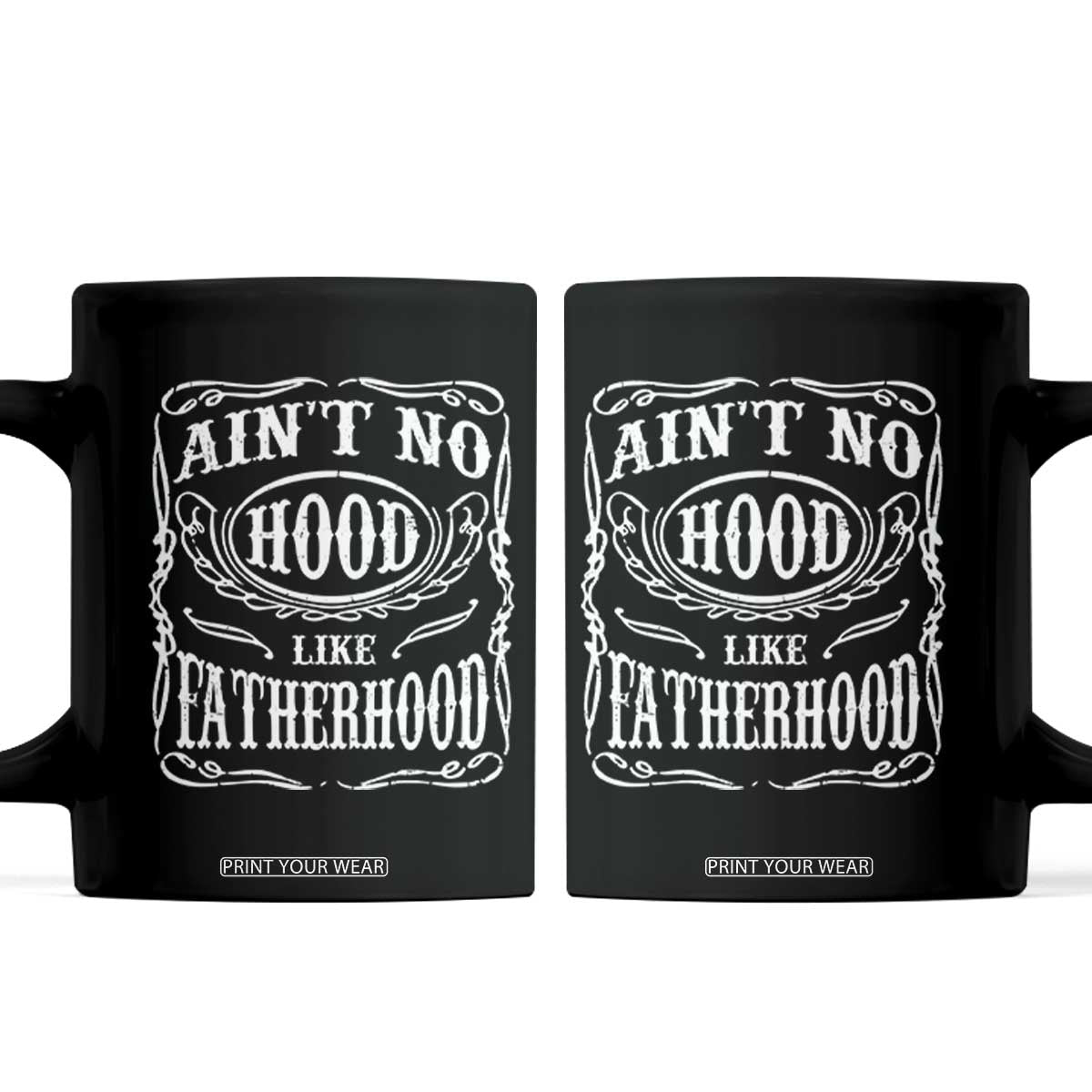 Aint No Hood Like Fatherhood Coffee Mug Dad Jokes Fathers Day TS11 Black Print Your Wear