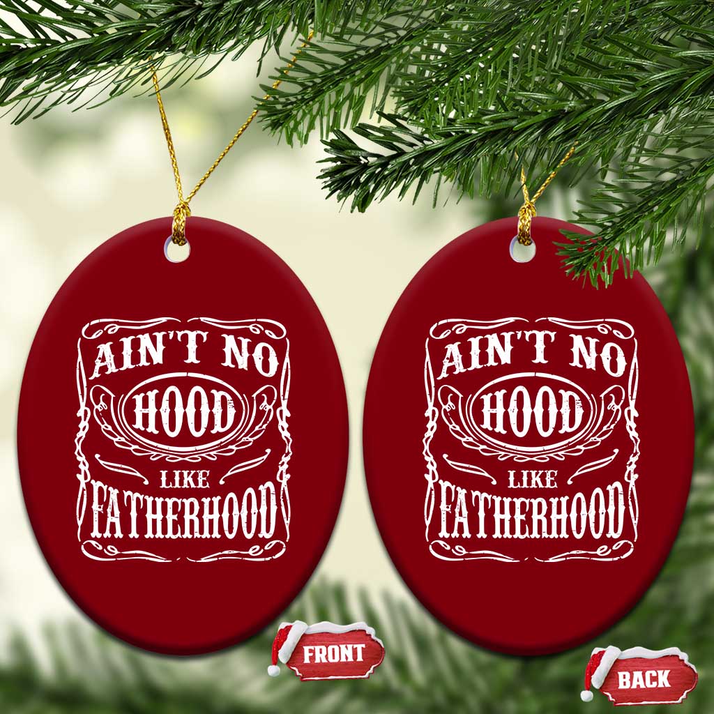 Aint No Hood Like Fatherhood Ceramic Ornament Dad Jokes Fathers Day TS11 Print Your Wear