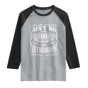 Aint No Hood Like Fatherhood Raglan Shirt Dad Jokes Fathers Day TS11 Heather Gray Black Print Your Wear