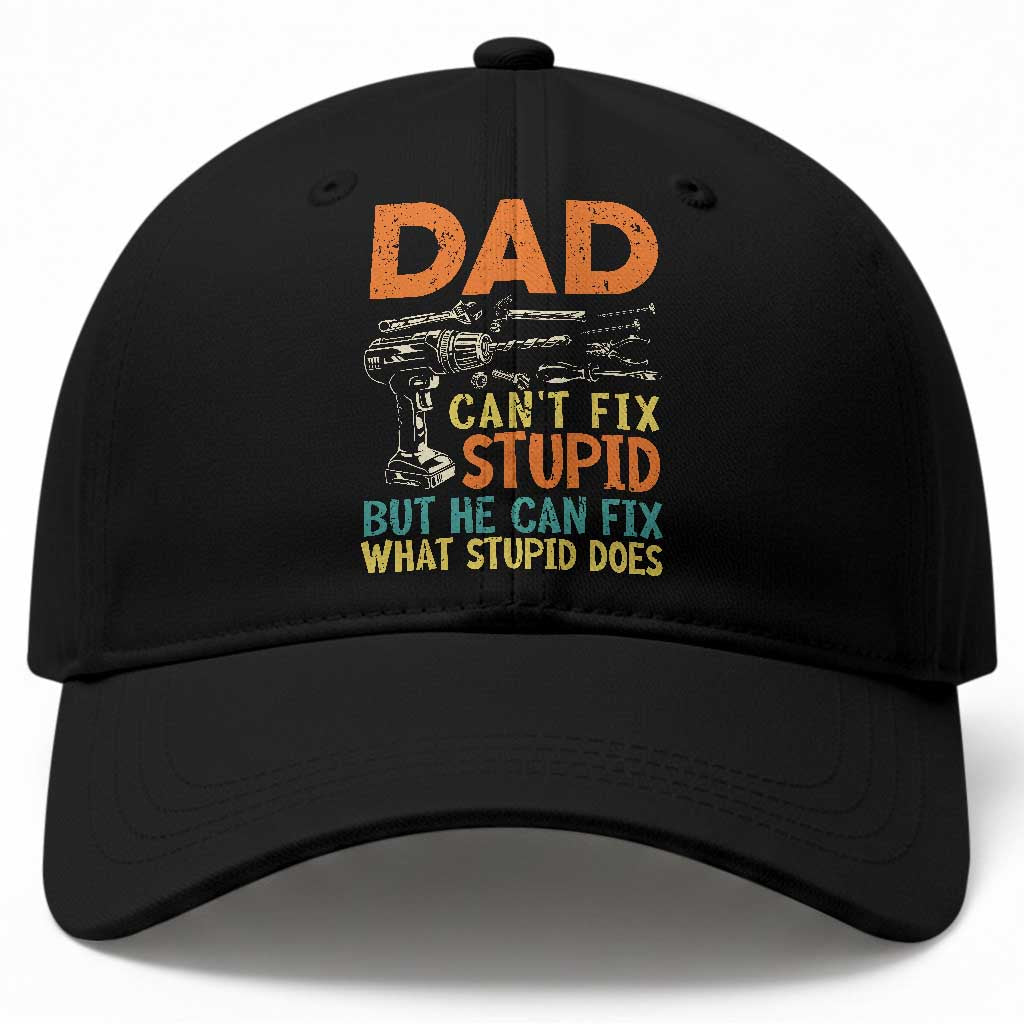 Funny Dad Can't Fix Stupid But He Can Fix What Stupid Does Baseball Cap Father's Day TS11 Print Your Wear