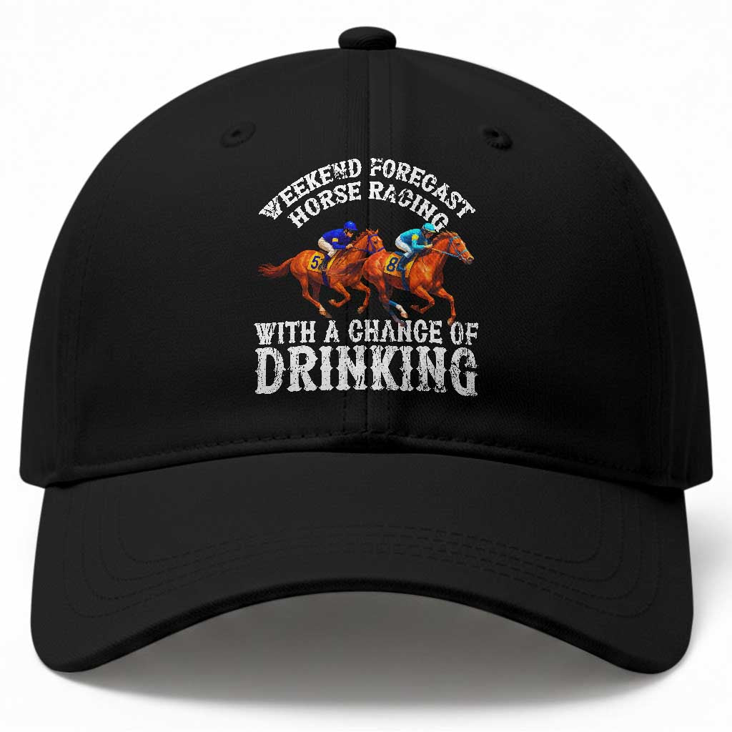 Funny Weekend Forecast Horse Racing With A Chance Of Drinking Baseball Cap TS11 Print Your Wear