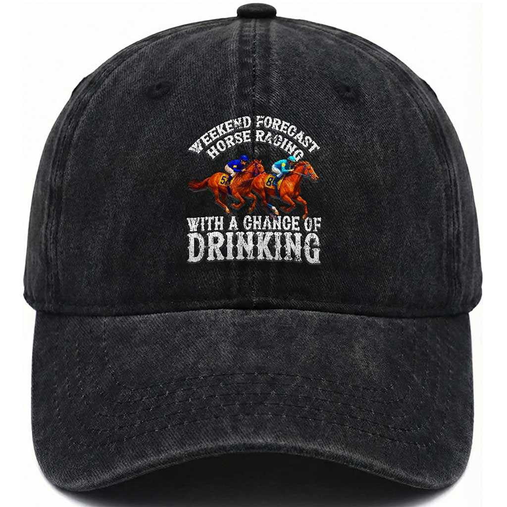 Funny Weekend Forecast Horse Racing With A Chance Of Drinking Washed Cotton Baseball Cap TS11 Print Your Wear