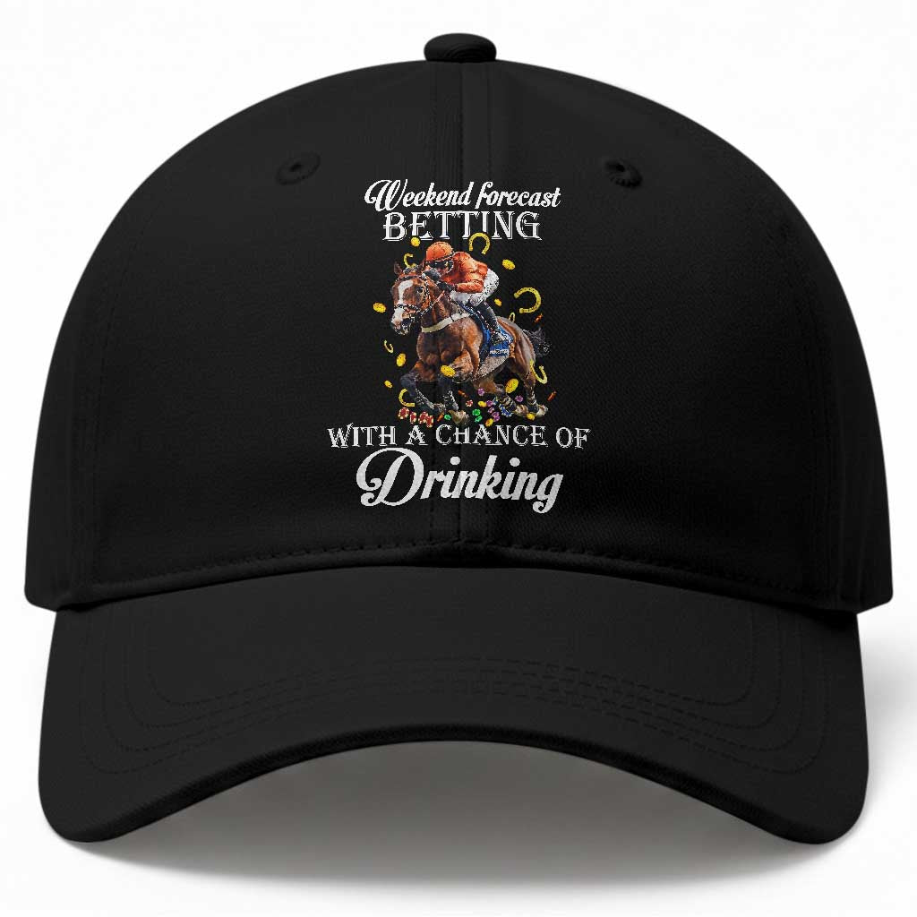 Funny Weekend Forecast Betting With A Chance Of Drinking Baseball Cap Horse Racing TS11 Print Your Wear