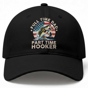 Funny Full Time Dad Part Time Hooker Baseball Cap Fishing Dad American Flag TS11 Print Your Wear