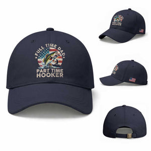 Funny Full Time Dad Part Time Hooker Baseball Cap Fishing Dad American Flag TS11 Baseball Cap Universal Fit Navy Print Your Wear