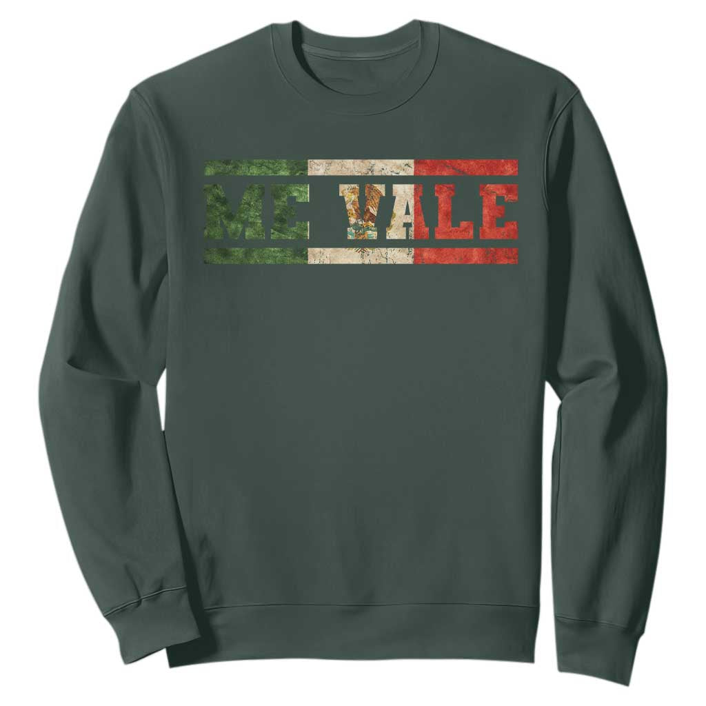 Me Vale Mexican Flag Latino Spanish Slang Sweatshirt TS11 Dark Forest Green Print Your Wear