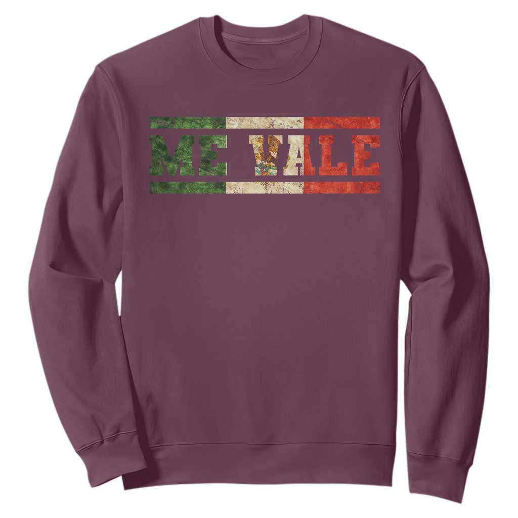 Me Vale Mexican Flag Latino Spanish Slang Sweatshirt TS11 Maroon Print Your Wear