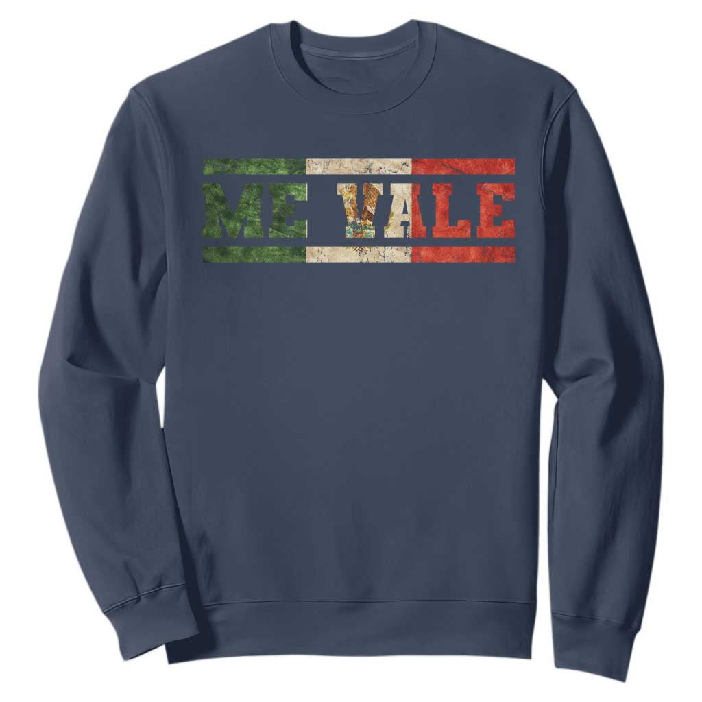 Me Vale Mexican Flag Latino Spanish Slang Sweatshirt TS11 Navy Print Your Wear