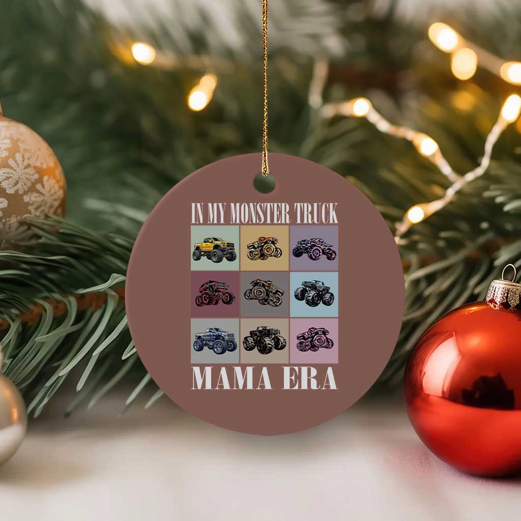 In My Monster Truck Mama Era Ceramic Ornament TS11 1pc Mocha Print Your Wear