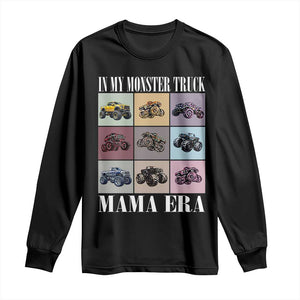 In My Monster Truck Mama Era Long Sleeve Shirt TS11 Black Print Your Wear