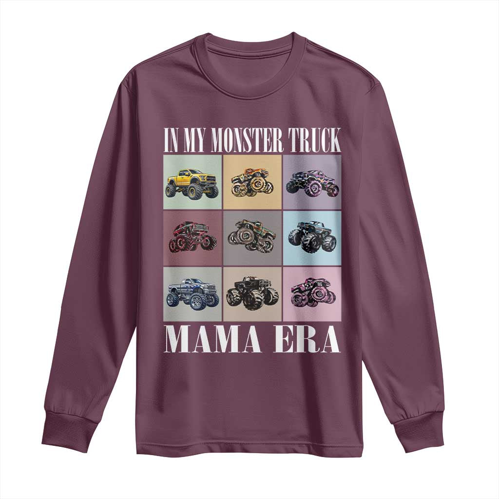 In My Monster Truck Mama Era Long Sleeve Shirt TS11 Maroon Print Your Wear
