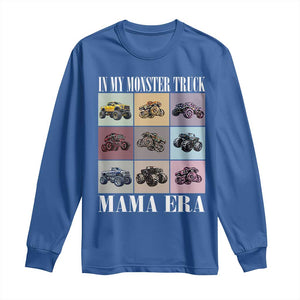 In My Monster Truck Mama Era Long Sleeve Shirt TS11 Royal Blue Print Your Wear