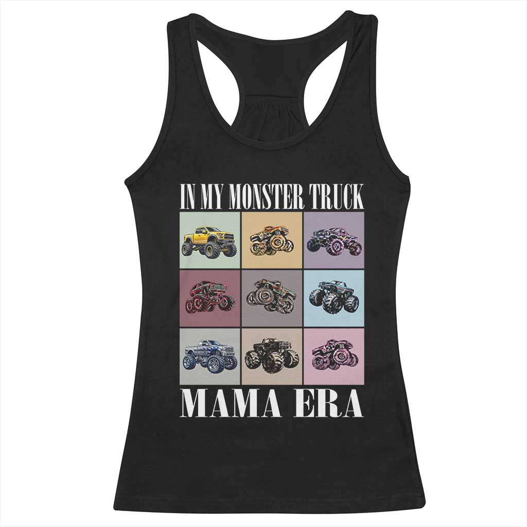 In My Monster Truck Mama Era Racerback Tank Top TS11 Black Print Your Wear