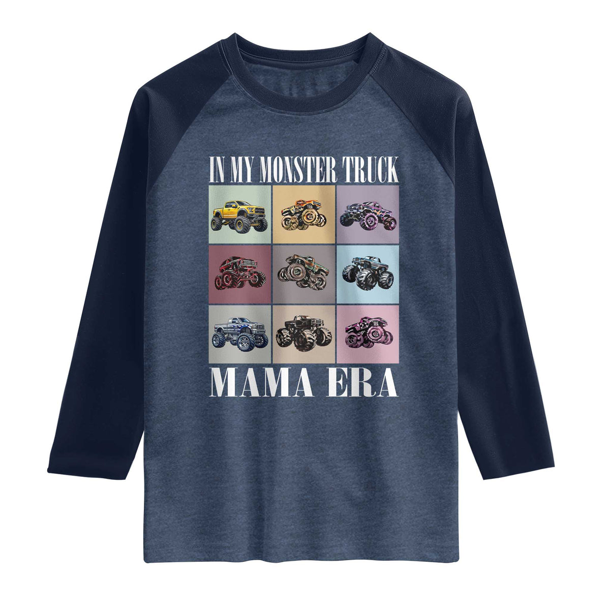 In My Monster Truck Mama Era Raglan Shirt TS11 Heather Denim Navy Print Your Wear