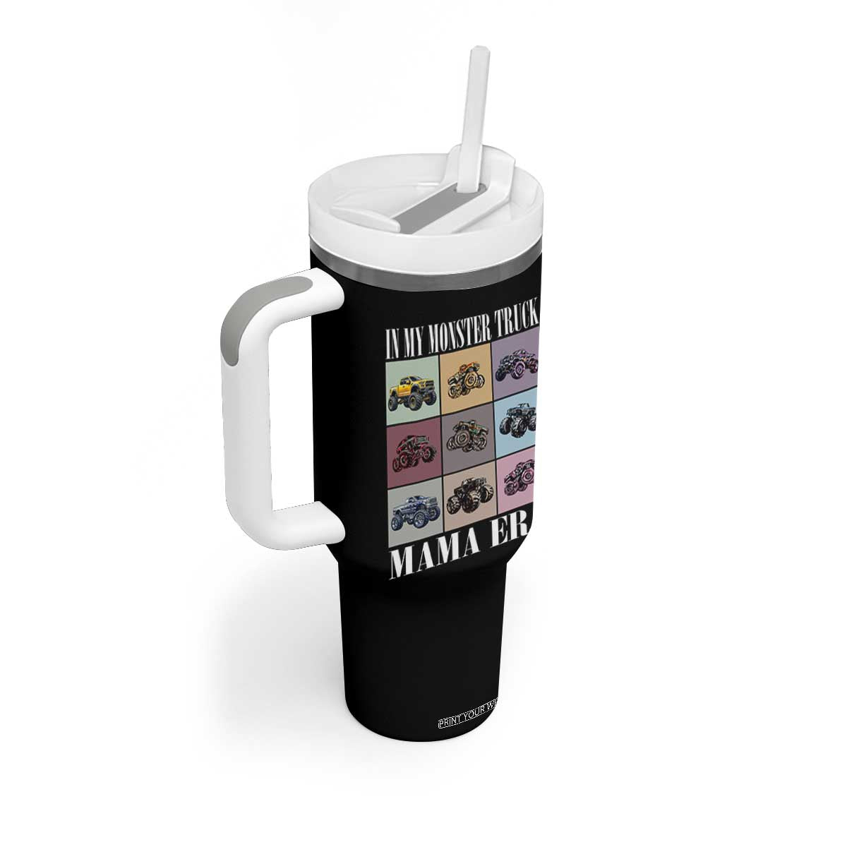 In My Monster Truck Mama Era Tumbler With Handle TS11 Print Your Wear