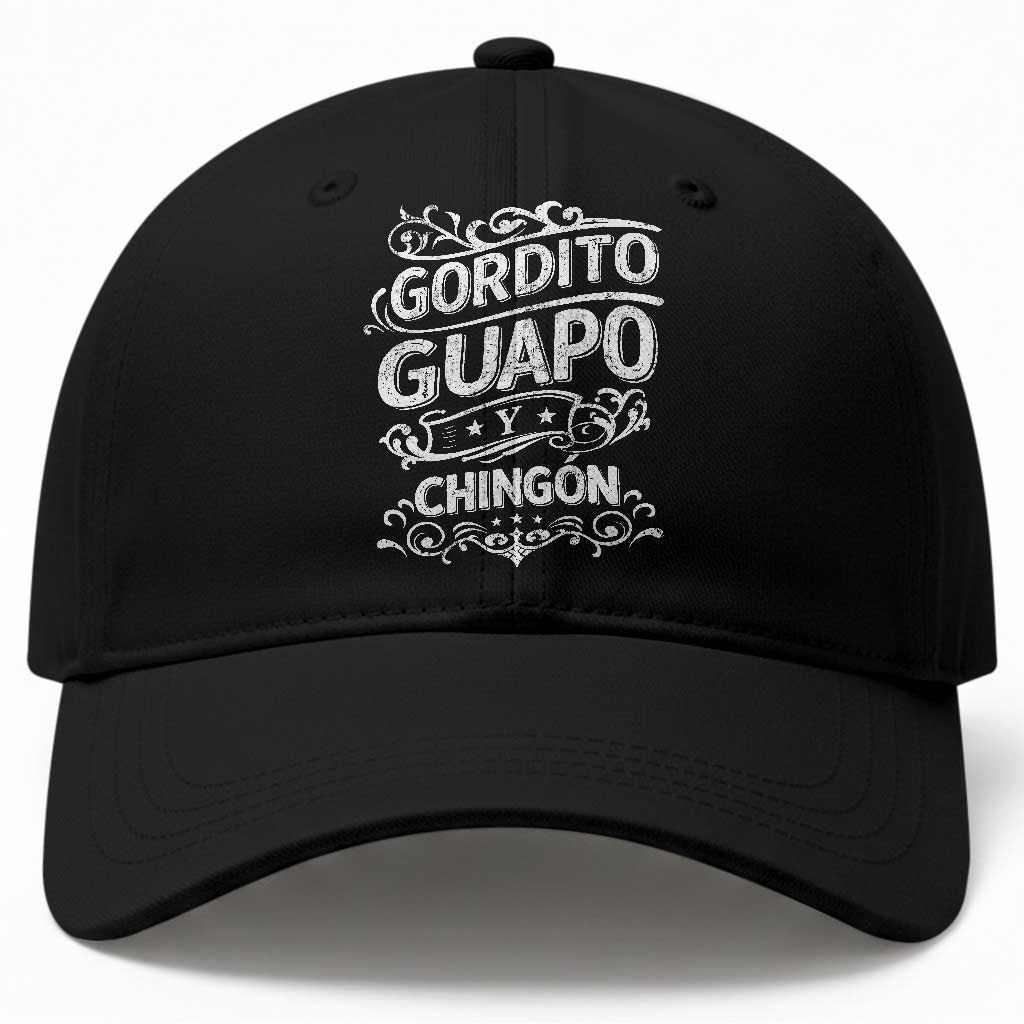 Gordito Guapo y Chingon Baseball Cap Funny Mexican Spanish Saying TS11 Print Your Wear