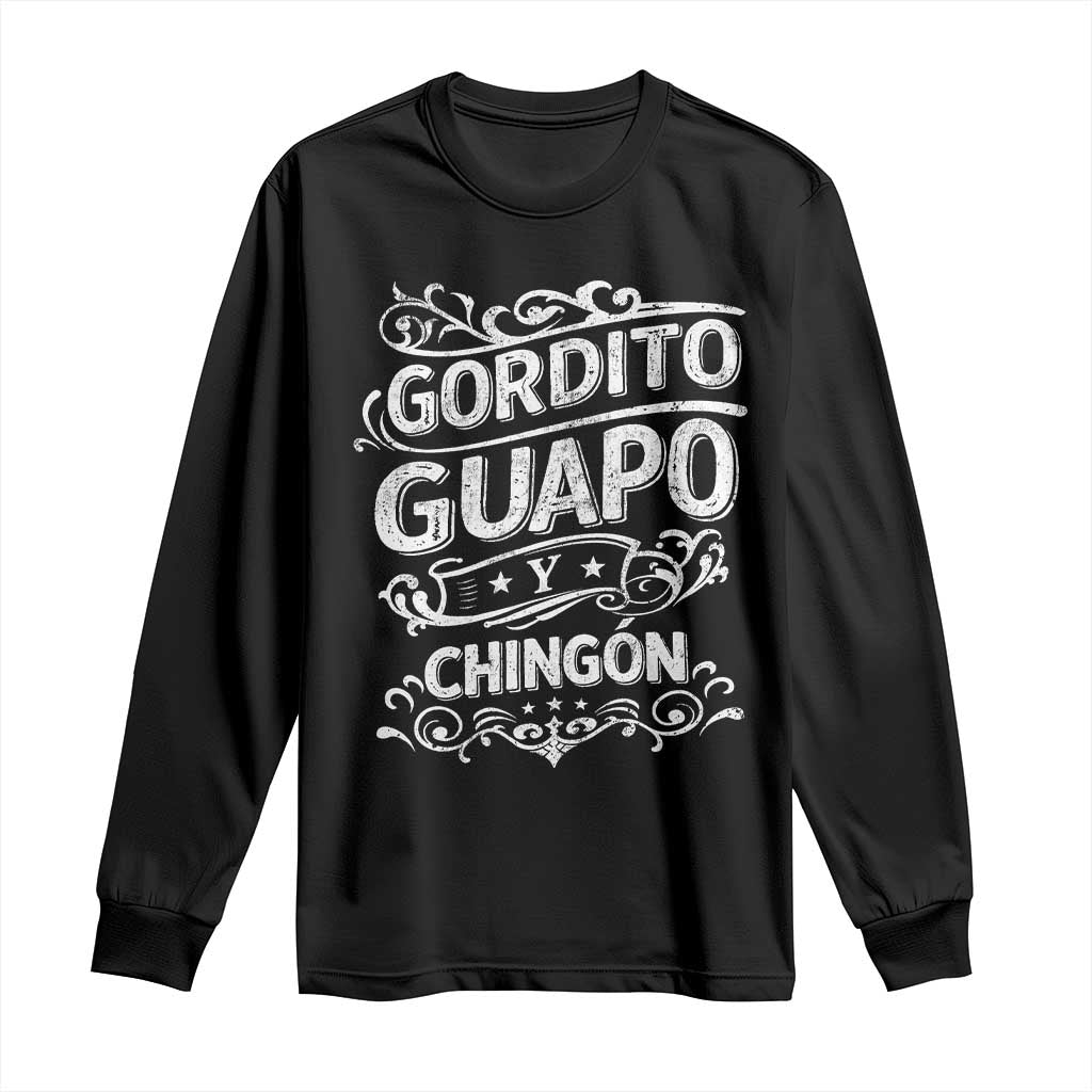 Gordito Guapo y Chingon Long Sleeve Shirt Funny Mexican Spanish Saying TS11 Black Print Your Wear
