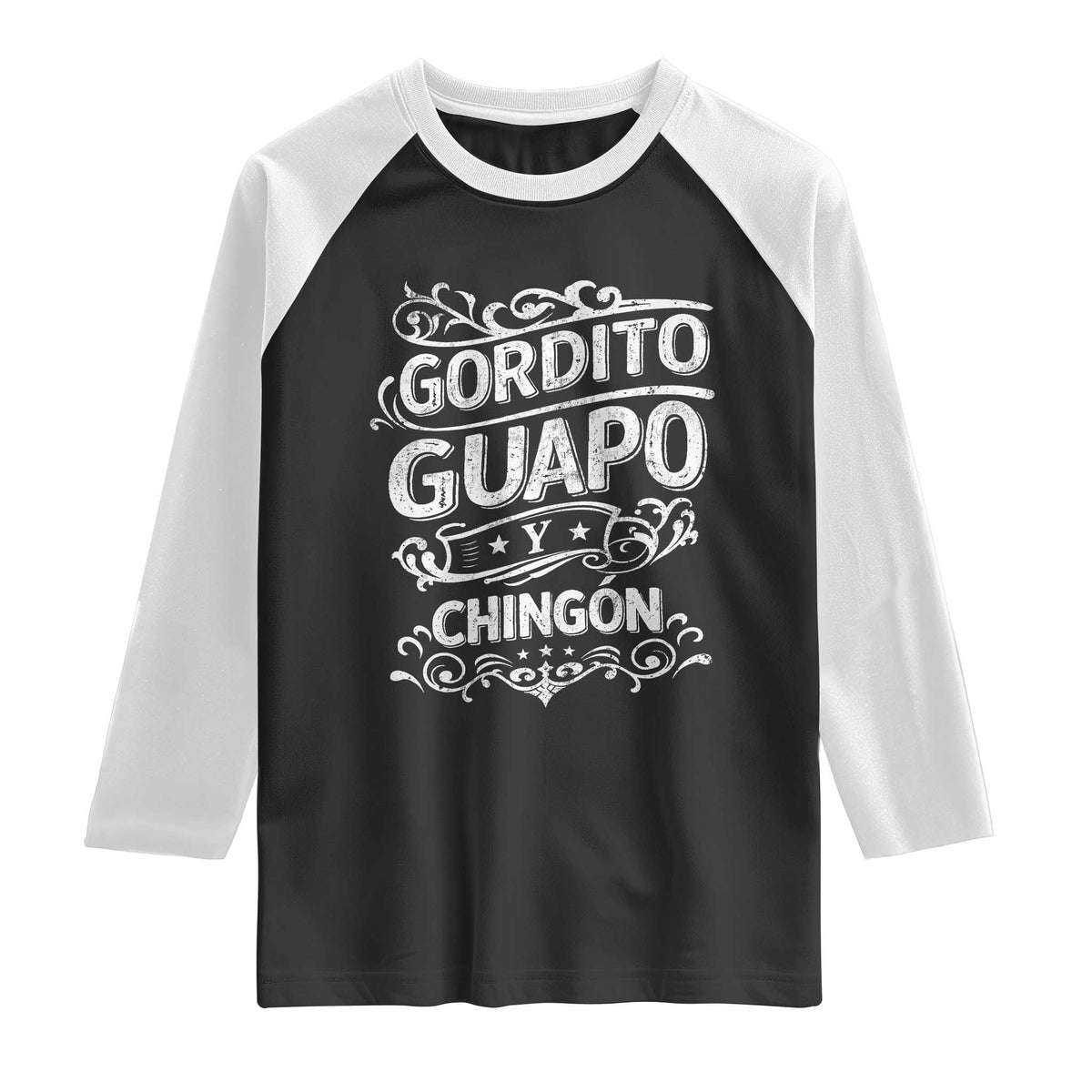Gordito Guapo y Chingon Raglan Shirt Funny Mexican Spanish Saying TS11 Black White Print Your Wear