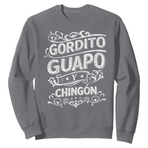 Gordito Guapo y Chingon Sweatshirt Funny Mexican Spanish Saying TS11 Charcoal Print Your Wear