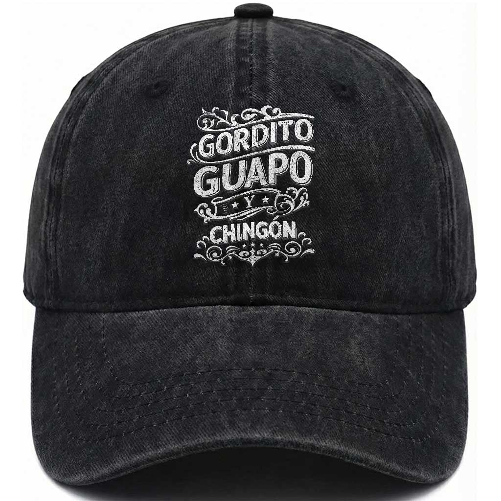 Gordito Guapo y Chingon Washed Cotton Baseball Cap Funny Mexican Spanish Saying TS11 Print Your Wear