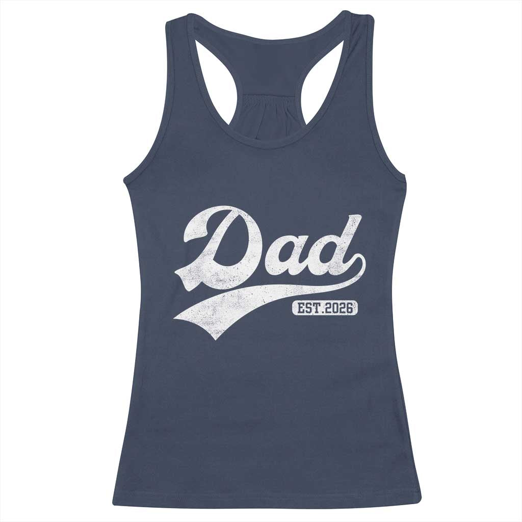 Dad Est 2026 Racerback Tank Top Funny New Dad Baby Announcement TS11 Navy Print Your Wear
