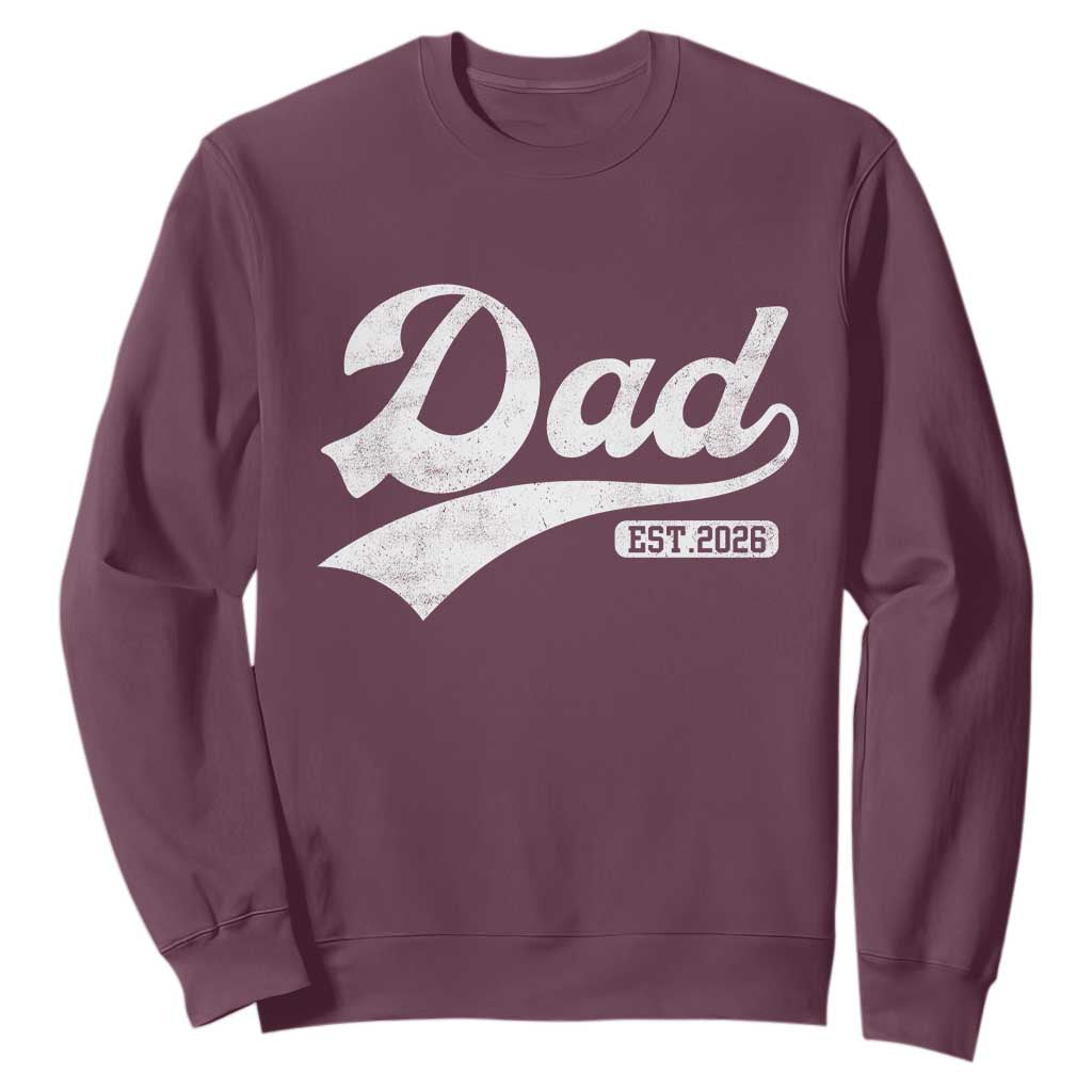 Dad Est 2026 Sweatshirt Funny New Dad Baby Announcement TS11 Maroon Print Your Wear
